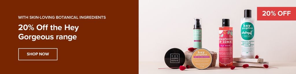 20% Off Hey Gorgeous Range 